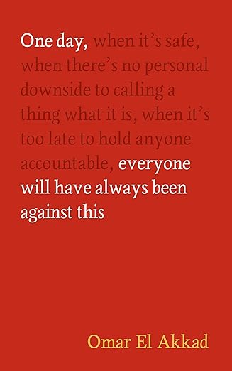 One Day, Everyone Will Have Always Been Against This